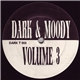 Dark & Moody - Volume 3